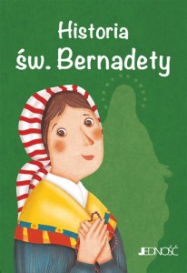 Wielcy przyjaciele Jezusa_Historia sw Bernadety_max1